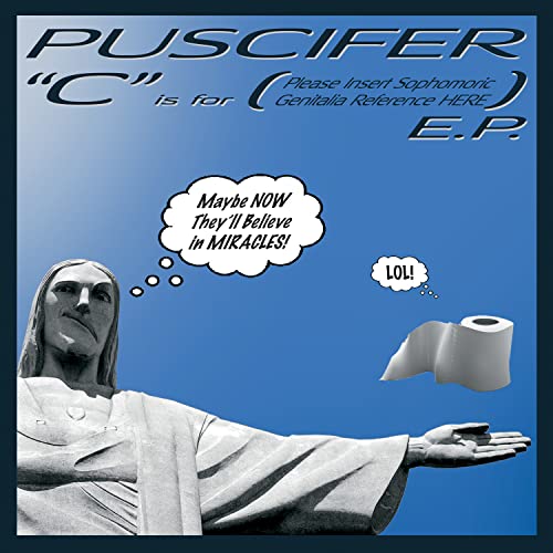 PUSCIFER - C IS FOR (PLEASE INSERT SOPHOMORIC GENITALIA REFERENCE HERE) (VINYL) Discount